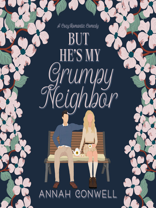 Title details for But He's My Grumpy Neighbor by Annah Conwell - Wait list